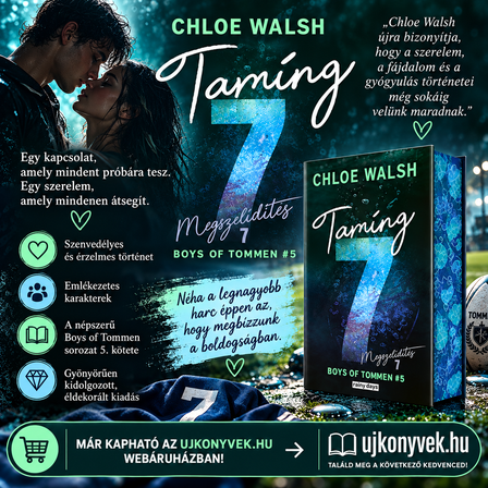 Chloe Walsh - https://ujkonyvek.hu/Taming-7-Megszelidites-7-Eldekoralt-9789635806355