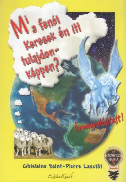 Mi a fenét keresek én itt tulajdonképpen? - Önmegvalósítást!