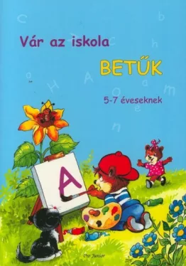 Vár az iskola - Betűk - 5-7 éveseknek
