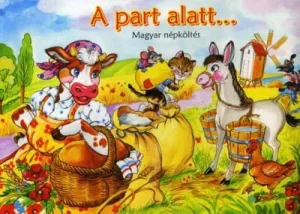 A part alatt... - Magyar népköltés