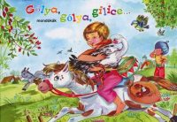 Gólya, gólya, gilice... - Mondókák