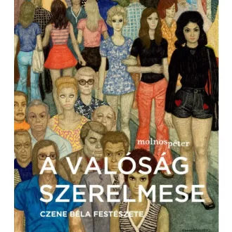   A valóság szerelmese - Czene Béla festészete - Budapesti körkép borító