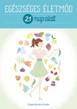 Egészséges életmód 21 nap alatt