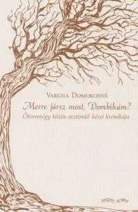 Merre jársz most, Dombikám?