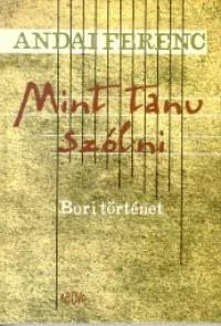 Mint tanu szólni - Bori történet