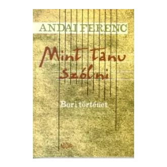 Mint tanu szólni - Bori történet