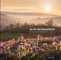   Az év természetfotói - Magyarország 2017 - The Nature Photographs of the Year - Hungary 2017