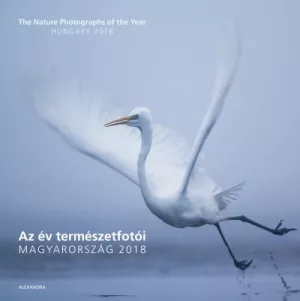 Az év természetfotói - Magyarország 2018 - The Nature Photographs of the Year - Hungary 2018