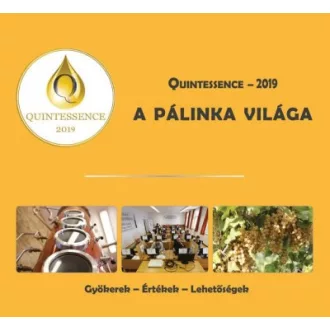 A pálinka világa - Quintessence - 2019