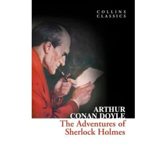 Sir Arthur Conan Doyle - The Adventures of Sherlock Holmes (Harper Collins Classics)