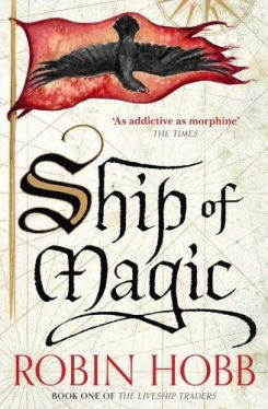 Ship of Magic (The Liveship Traders Series, Book 1)