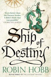 Ship of Destiny (The Liveship Traders Series, Book 3)