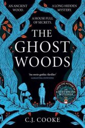   The Ghost Woods: A chillingly haunting psychological thriller