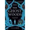 The Ghost Woods: A chillingly haunting psychological thriller