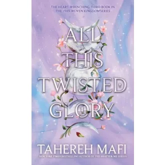 All This Twisted Glory (This Woven Kingdom Series, Book 3)