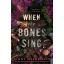 When the Bones Sing