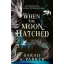 When the Moon Hatched (The Moonfall Series, Book 1)