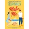 Make Me (Broke and Beautiful Series, Book 3)