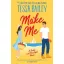 Make Me (Broke and Beautiful Series, Book 3)
