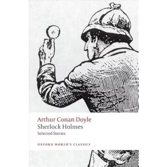 Sherlock Holmes: Selected Stories