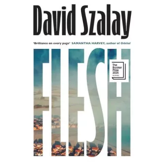 David Szalay - Flesh: Winner of the Booker Prize 2025