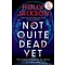 Not Quite Dead Yet (Hardback)