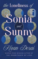 Kiran Desai - The Loneliness of Sonia and Sunny