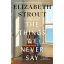 Elizabeth Strout - The Things We Never Say (Hardback)