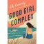 Good Girl Complex (Avalon Bay Series, Book 1)