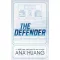 Ana Huang - The Defender (Gods of the Game Series, Book 2)