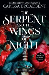   The Serpent and the Wings of Night (The Crowns of Nyaxia Series, Book 1)