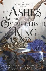   The Ashes and the Star-Cursed King (The Crowns of Nyaxia Series, Book 2 Hardback)
