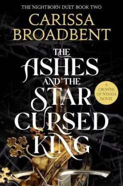 The Ashes and the Star-Cursed King (The Crowns of Nyaxia Series, Book 2)