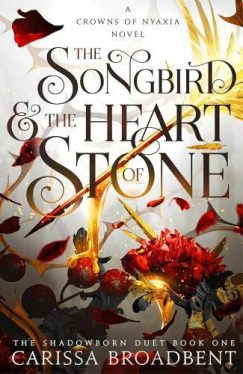 The Songbird and the Heart of Stone (The Crowns of Nyaxia Series, Book 3)