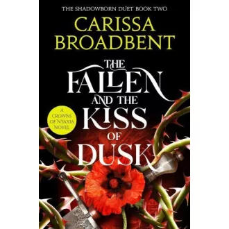 Carissa Broadbent - The Fallen and the Kiss of Dusk (Crowns of Nyaxia Series, Book 4)