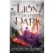 Carissa Broadbent - The Lion and the Deathless Dark (Crowns of Nyaxia series, Book 5)