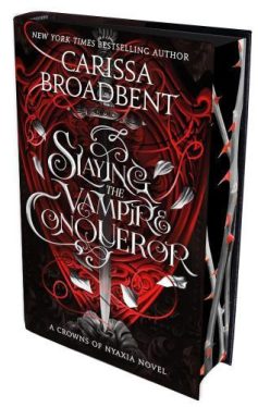 Slaying the Vampire Conqueror (Éldekorált - The Crowns of Nyaxia Series, Book 3.5 Hardback)