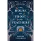 The House of Frost and Feathers (Hardback)
