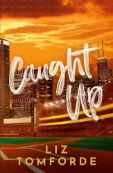 Caught Up (Windy City Series, Book 3)