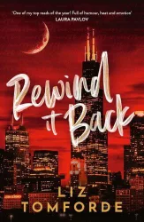 Liz Tomforde - Rewind It Back (Windy City Series, Book 5)