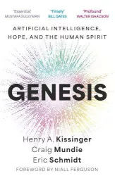 Genesis: Artificial Intelligence, Hope, and the Human Spirit