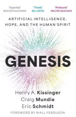 Genesis: Artificial Intelligence, Hope, and the Human Spirit