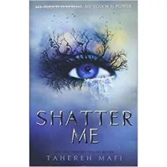Shatter Me (Shatter Me Series, Book 1)