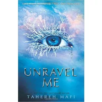 Unravel Me (Shatter Me Series, Book 2)
