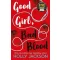 Good Girl, Bad Blood (A Good Girl's Guide to Murder Book 2)