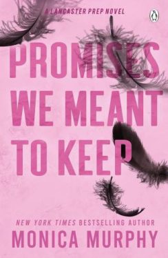Promises We Meant To Keep (A Lancaster Prep Novel)