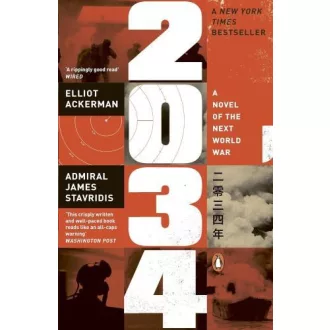 Elliot Ackerman - 2034: A Novel of the Next World War