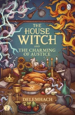 The House Witch and The Charming of Austice (The House Witch Series, Book 2)