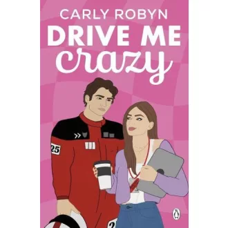 Drive Me Crazy (Drive Me Series, Book 1)