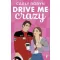 Drive Me Crazy (Drive Me Series, Book 1)